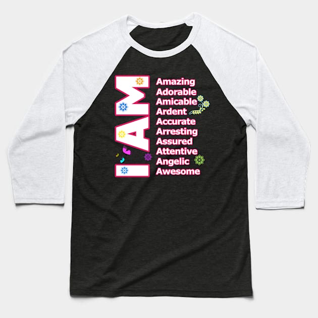 I Am AMAZING! - Self love Motivation Baseball T-Shirt by PraiseArts 